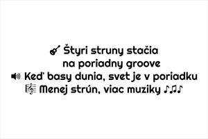 Set 3 vinylových nálepiek pre basgitaristov a hudobníkov: Štyri struny stačia na poriadny groove, Keď basy dunia svet je v poriadku, Menej strún viac muziky