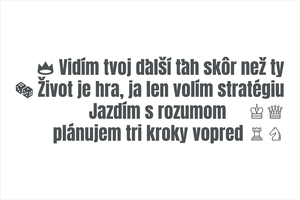 Set 3 vinylových nálepiek pre šachistov a hráčov stolových hier: Vidím tvoj ďalší ťah skôr než ty, Život je hra ja len volím stratégiu, Jazdím s rozumom plánujem tri kroky vpred