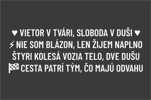 Biely set vyrezávaných nálepiek na motorku a auto s textami Vietor v tvári sloboda v duši, Nie som blázon len žijem naplno, Štyri kolesá vozia telo dve dušu, Cesta patrí tým čo majú odvahu a moto motívmi